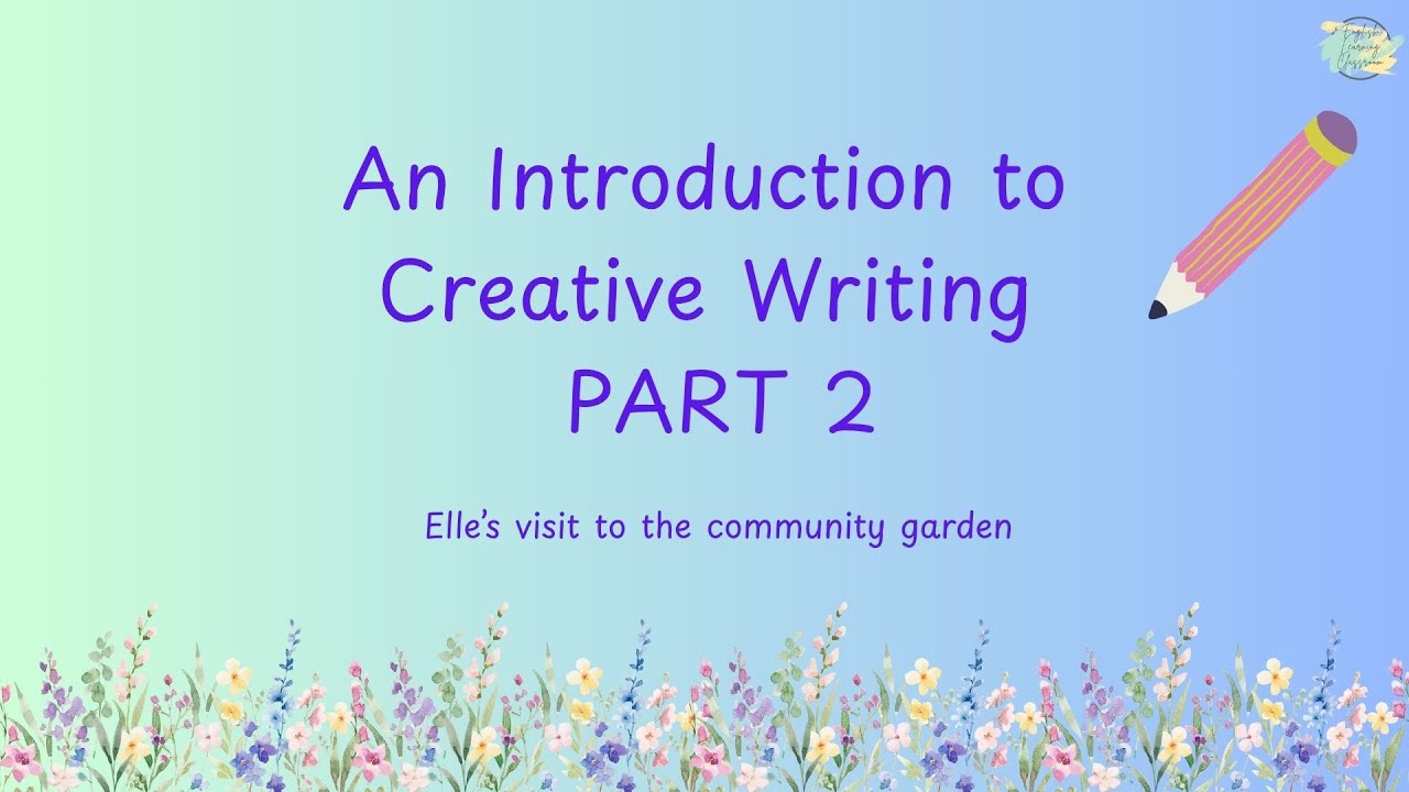 An Introduction to Creative Writing | PART 2