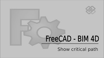 FreeCAD BIM 4D  - Planner WB -  Show Critical Path