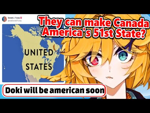 Doki thought Canada becoming America's 51 State was just a joke...
