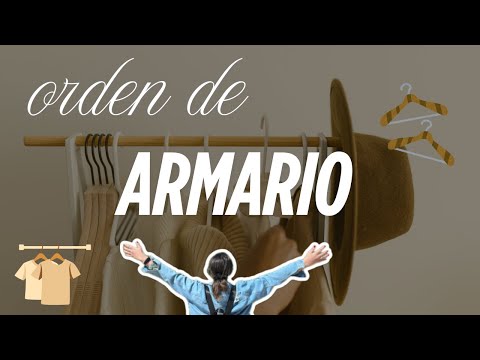 ORDEN DE ARMARIO elimina lo innecesario y quedate con lo esencial, limpieza y decluttering