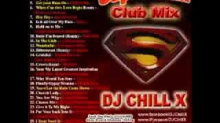 DJ Chill X Club Mix - Superman CD sample - Past, Future and Todays hits!!