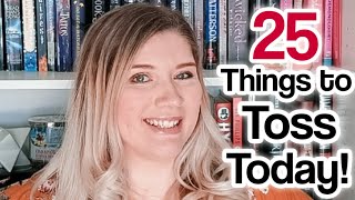 25 THINGS TO DECLUTTER TODAY! (that you won't miss at all)