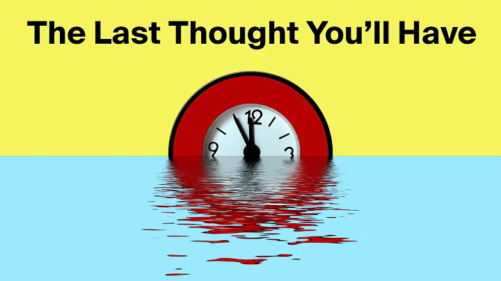 The Last Thought You'll Ever Have - DayDayNews