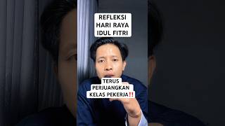 Refleksi Hari Raya Idul Fitri : Terus Perjuangkan Kemenangan Kelas Pekerja‼️