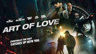 Art of Love | The Past Catches Up With You | New Movie Now Streaming | Official Trailer