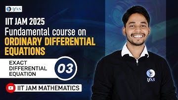 Exact Differential Equation | Ordinary Differential Equations | IIT JAM 2025 | L3 | IFAS