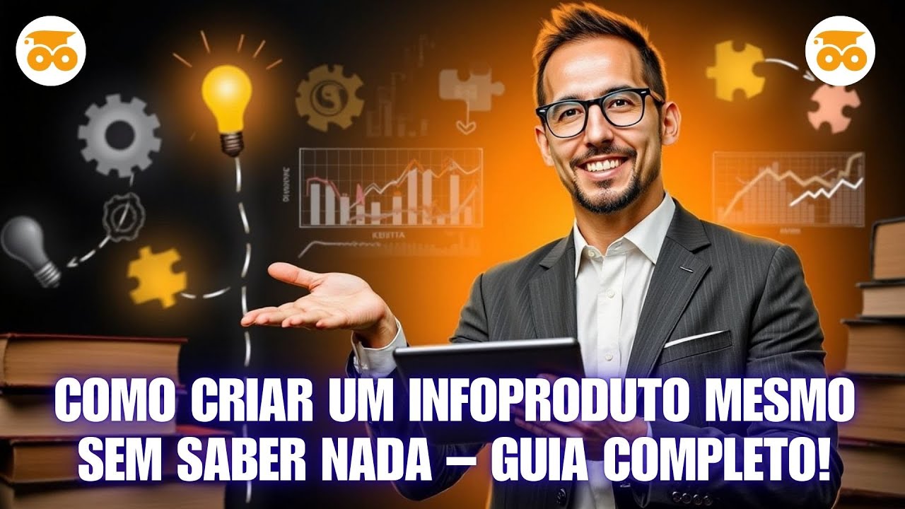 Como Criar um Infoproduto Mesmo Sem Saber Nada – Guia Completo! - YouTube