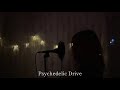 【歌ってみた】Psychedelic Drive/LiSA