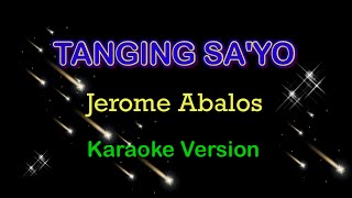 Tanging Sa'yo - Jerome Abalos (Karaoke Version)