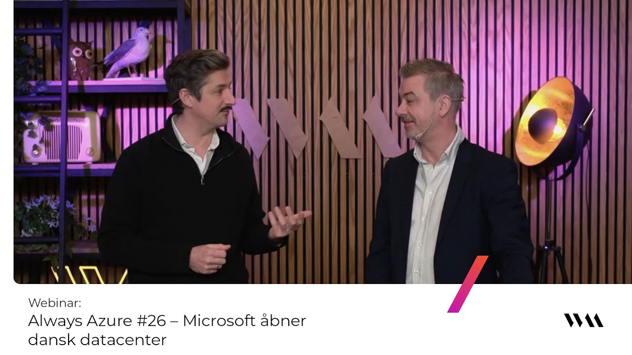 Always Azure #26 - Microsoft åbner dansk datacenter