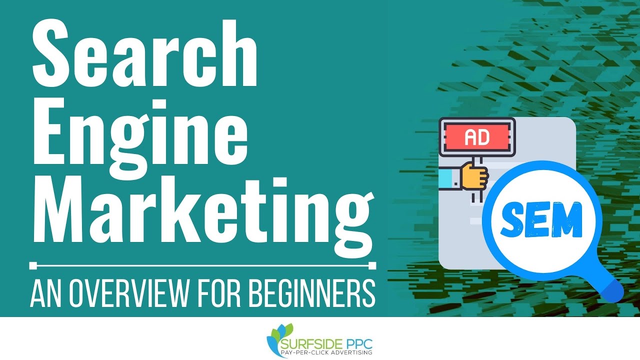 search engine marketing คือ  2022 Update  Search Engine Marketing (SEM): An Overview for Beginners