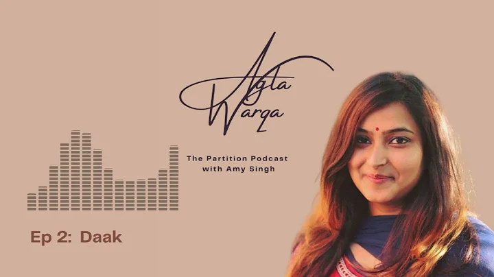 Agla Warqa - The Partition Podcast | EP 2 | Daak