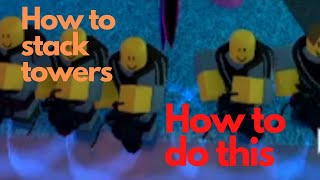 How to stack towers in tds | Tower Defense Simulator