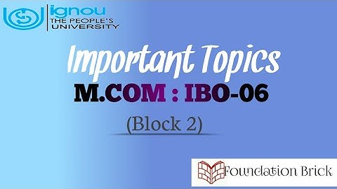 || IGNOU || M.Com || IBO-06 || Block-2 || Important Topics ||
