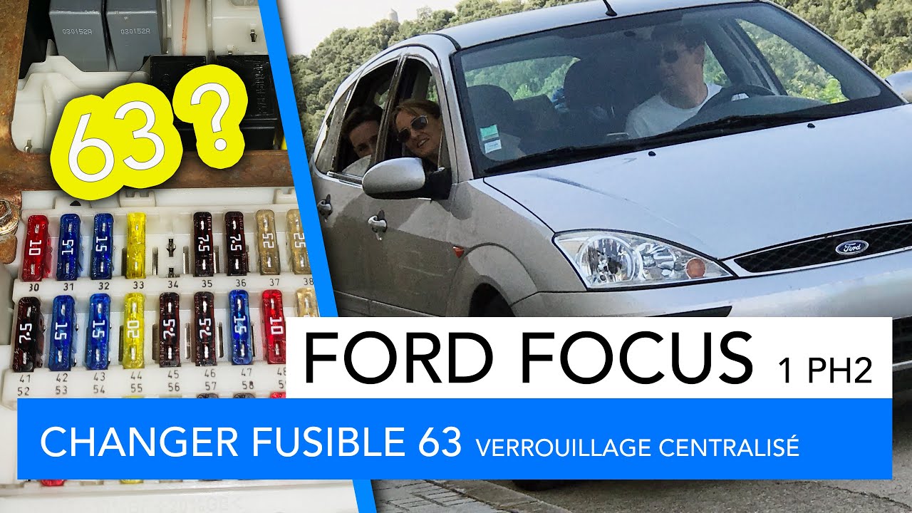 Ford Focus - Comment changer le fusible 63 de verrouillage centralisé des  portes ? - YouTube