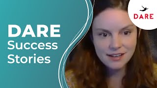 DARE enabled me to not be afraid to have a panic attack | DARE Success Story