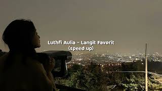 Luthfi Aulia // Langit Favorit speed up