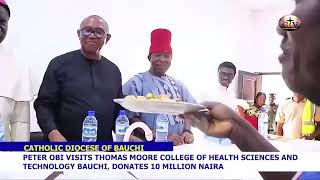 Peter Obi Visits Thomas Moore College of Health Sciences &Technology Bauchi Donates 10 Million Naira