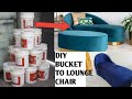 SEE HOW I MADE A LOUNGE CHAIR USING PAINT BUCKETS