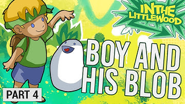 A Boy And His Blob - Part 4