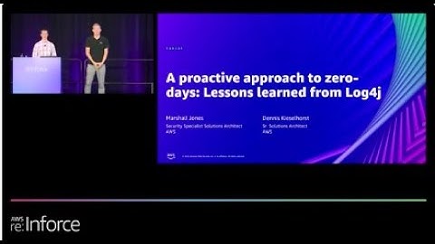 AWS re:Inforce 2022 - A proactive approach to zero-days: Lessons learned from Log4j (TDR301)