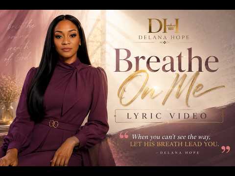 Breathe On Me (Lyric Video) Delana Hope