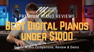 🎹﻿ Best Digital Pianos Under $1000: High Quality, Low Price ﻿🎹 by Merriam Music 6,280 views 8 days ago 6 minutes, 17 seconds