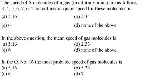 The speed of 6 molecules of a gas (in arbitrary units) are as follows : 3, 4, 5, 6, 7, 6.