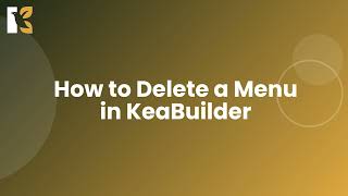 How to Delete a Menu in KeaBuilder