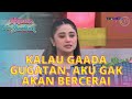 Download Lagu Dewi Perssik Akui Tidak Ingin Ada Perceraian | KETAWA ITU BERKAH (29/6/22) P1