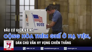 Đảng Cộng hòa giành thêm một ghế ở Hạ viện Mỹ, Dân chủ vẫn hy vọng chiến thắng - VNEWS