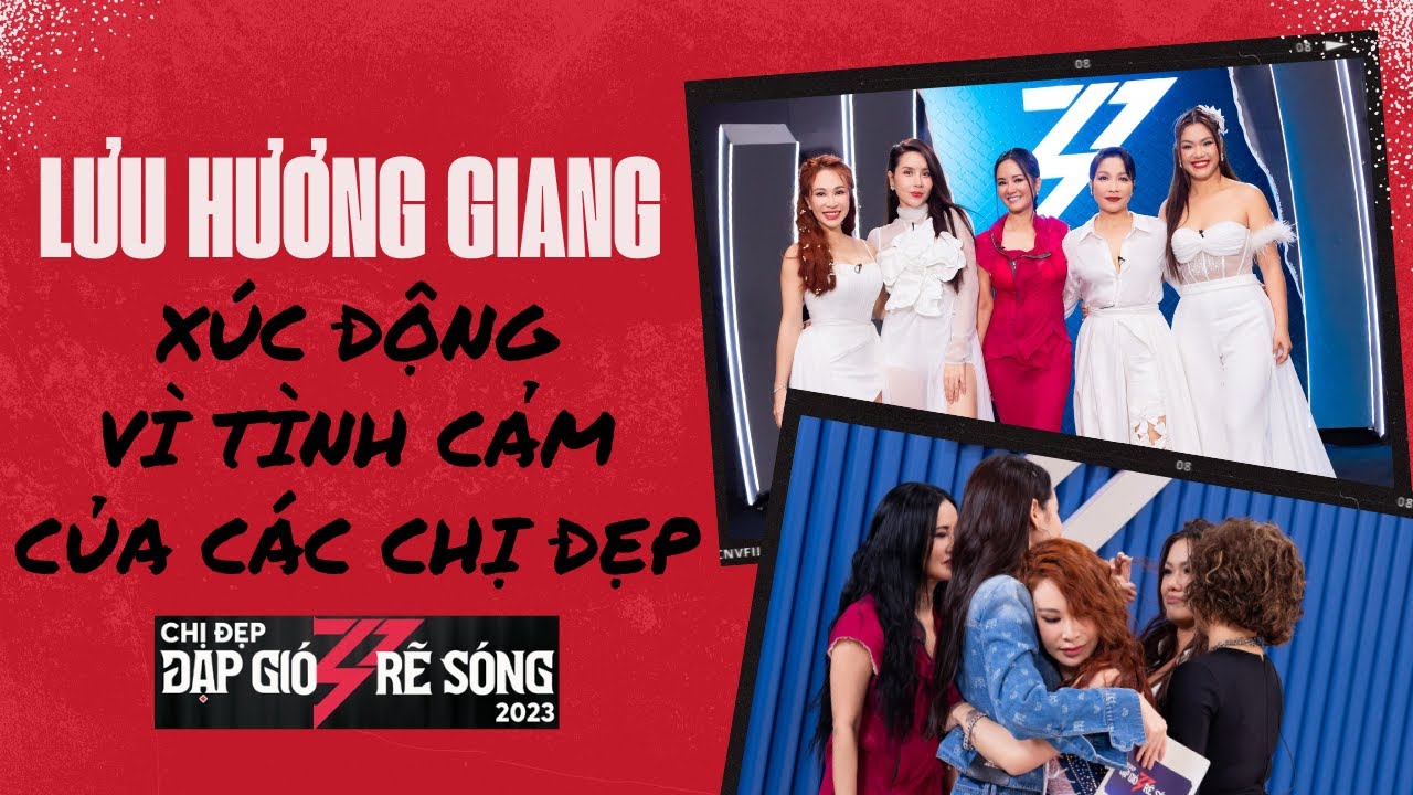 Lưu Hương Giang xúc động vì tình cảm của các Chị Đẹp