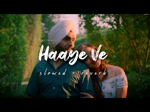 Haaye Ve  slowed  reverb    Ammy Virk SLOWEDAudio