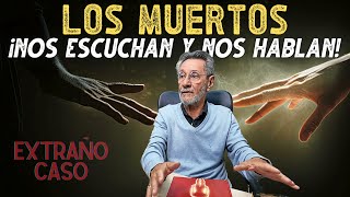 ¡Los muertos nos escuchan y nos hablan!