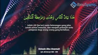 Q.S. Ali Imran Ayat 138 - 139 | Ustadz Abu Usamah