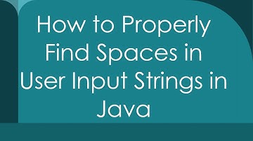 How to Properly Find Spaces in User Input Strings in Java