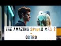 The amazing spiderman 2  m83  outro