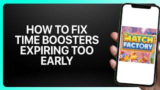 How To Fix Timed Boosters Expiring Too Early In Match Factory! Tutorial