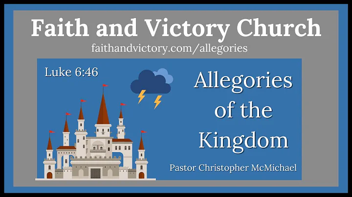 Allegories of The Kingdom - Luke 6:46 - Pastor Chr...