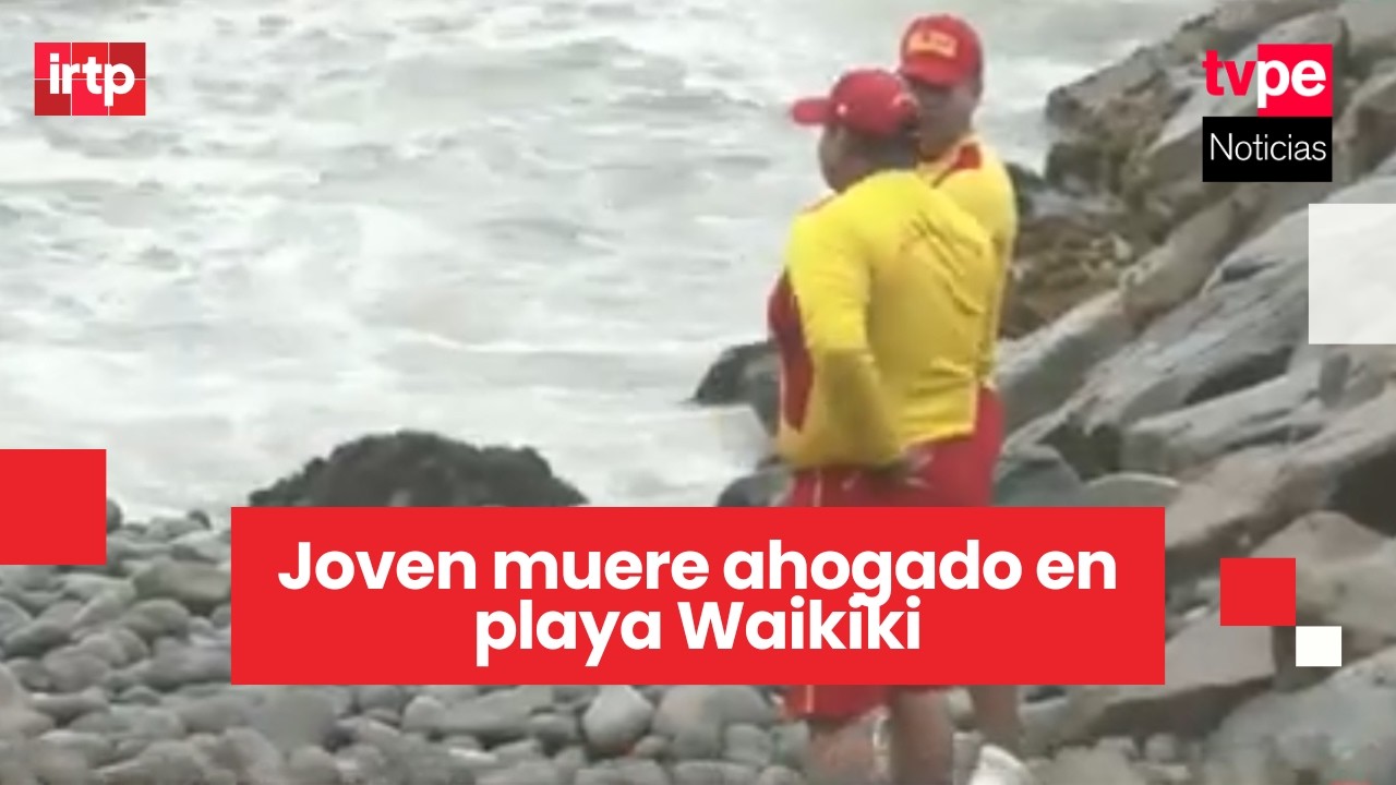 Miraflores: hallan cuerpo de joven que habría sido arrastrado por el mar en playa Waikiki