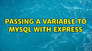 Passing a variable to MySQL with Express