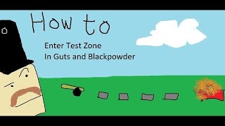 Guts And Blackpowder- How To Enter Test Zone