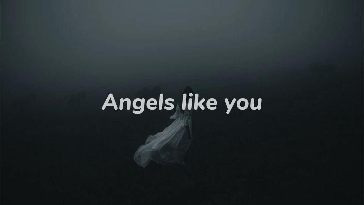 Angels like you. Angels like you. Angels like you. Angels like you. Miley cyrus angels like.