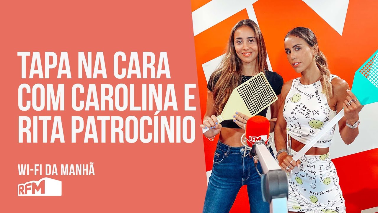 Tapa na Cara com Carolina e Rita Patrocínio - Wi-Fi da Manhã na RFM