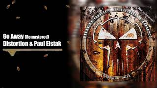 Distortion & Paul Elstak - Go Away (Remastered)