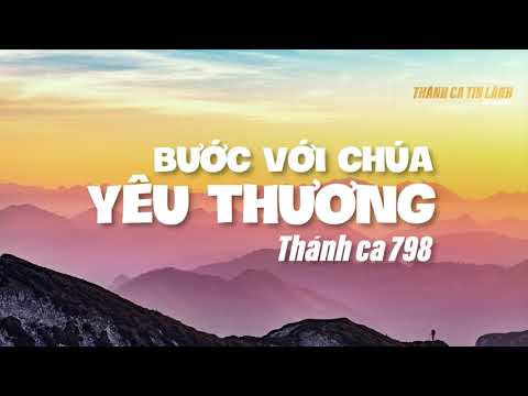 Video THÁNH CA 798 | BƯỚC VỚI CHÚA YÊU THƯƠNG | KARAOKE... - youtube
