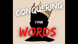 Episode 13 The Power in Conquering Your Words