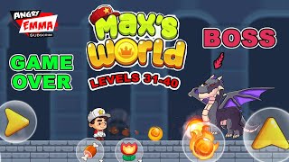 Max's World GAME OVER - Levels 31-40 + BOSS