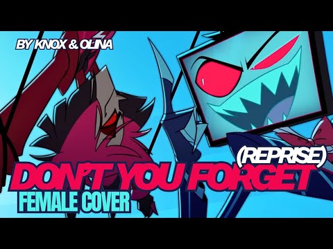Don't You Forget (Reprise) - Hazbin Hotel S2 | Female Cover by Knox and Olina