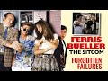 Ferris bueller the sitcom  forgotten failures